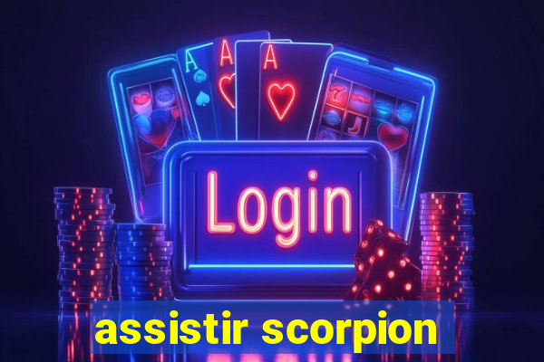 assistir scorpion